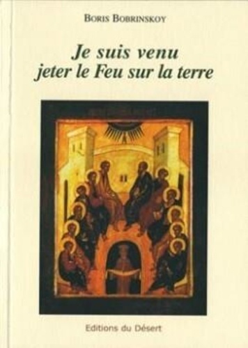 Je suis venu jeter le feu sur la terre