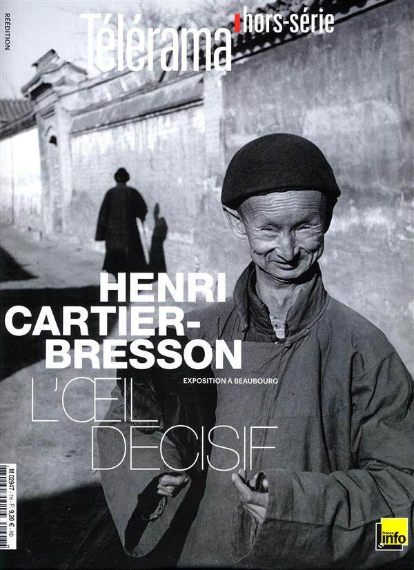 Télérama hors-série : Henri Cartier-Bresson, l'oeil décisif