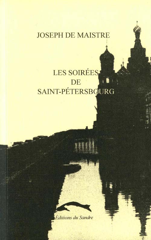 Les soirées de Saint-Pétersbourg. Entretiens sur le gouvernement temporel de la providence