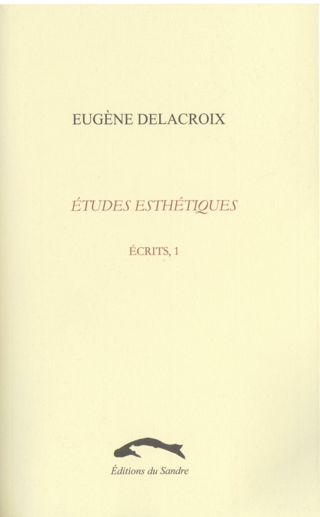 Ecrits. Tome 1, Etudes esthétiques