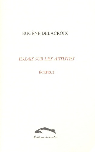Ecrits. Tome 2, Essais sur les artistes