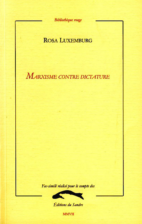 Marxisme contre dictature. Centralisme et démocratie, Masse et chef, Liberté de la critique et de la