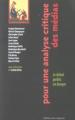 Pour une analyse critique des médias. Le débat public en danger
