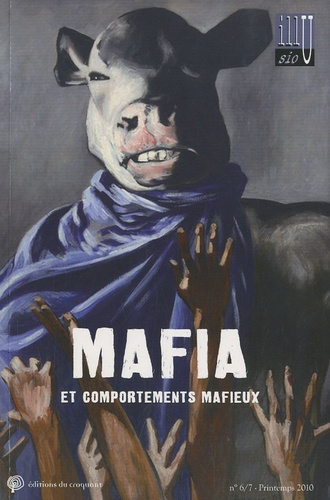 Illusio N° 6/7, printemps 2010 : Mafia et comportements mafieux