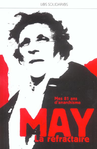 May La réfractaire. Pour mes 81 ans d'anarchie