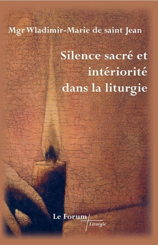 Silence sacré et intériorité dans la liturgie