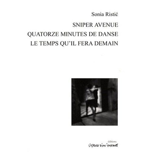 Sniper avenue ; Quatorze minutes de danse ; Le temps qu'il fera demain