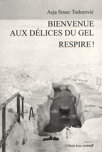 Bienvenue aux délices du gel ; Respire !