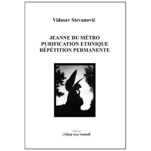 Jeanne du métro, Purification ethnique & Répétition permanente