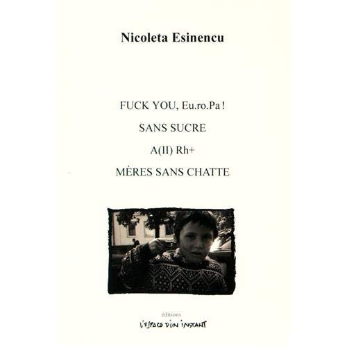Fuck you, EuroPa ! Sans sucre ; A(II) Rh  ; Mères sans chatte