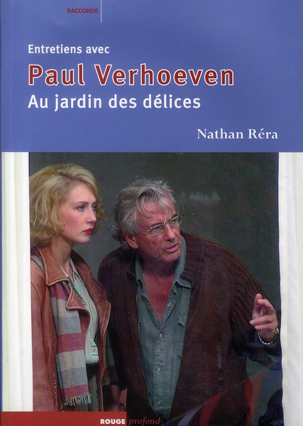 ENTRETIENS AVEC PAUL VERHOEVEN - AU JARDIN DES DELICES