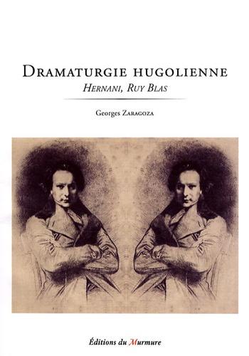 Dramaturgie hugolienne. Hernani, Ruy Blas