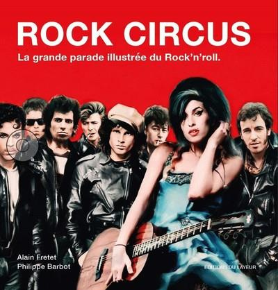 Rock Circus. La grande parade illustrée du Rock'n'roll