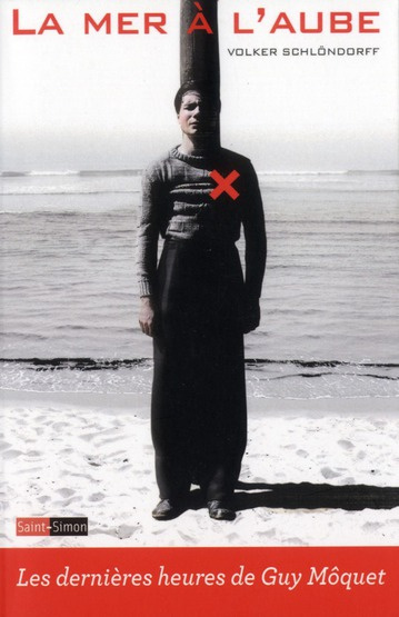La Mer à l'aube. Les dernières heures de Guy Môquet