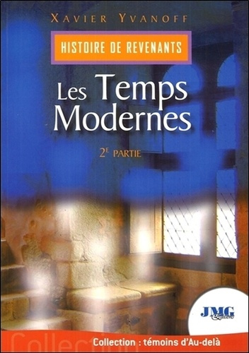 Histoire des revenants. Tome 2, Les temps modernes