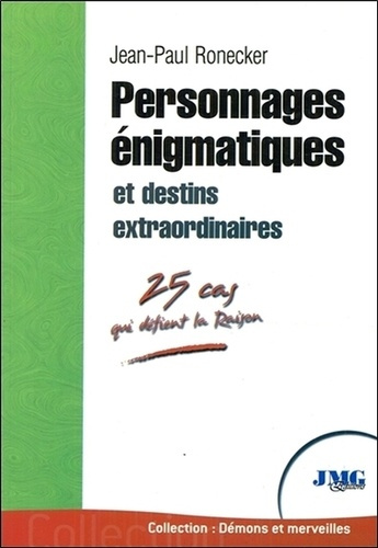 Personnages énigmatiques et destins extraordinaires