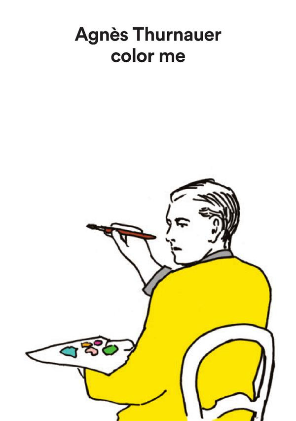 Color me. Agnès Thurnauer