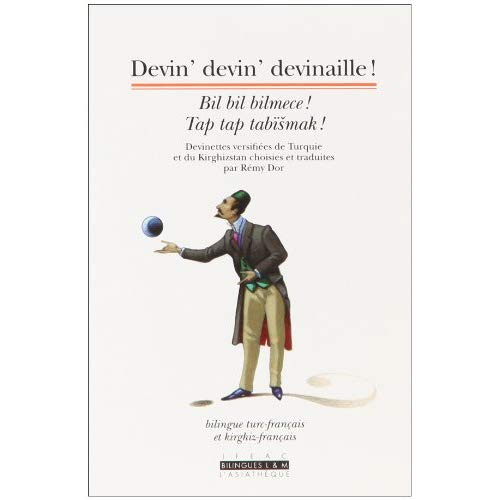 Devin' devin' devinaille ! Edition bilingue turc-francais et kirghiz-français