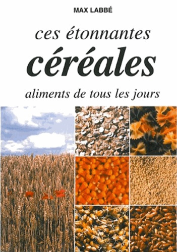 ETONNANTES CEREALES ALIMENTS TOUS LES JOURS