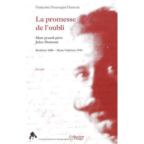 La promesse de l'oubli. Mon grand-père Jules Dumont