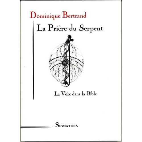 La Prière du Serpent. La Voix dans la Bible