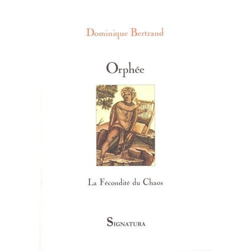Orphée. La fécondité du chaos