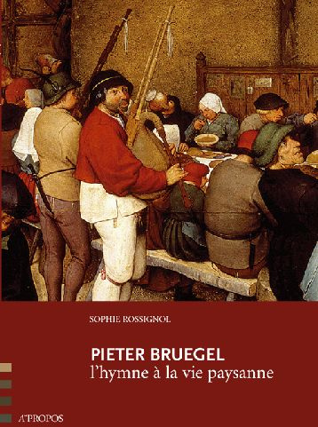 Pieter Bruegel. L'hymne à la vie paysanne