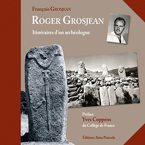 Roger Grosjean. Itinéraires d'un archéologue