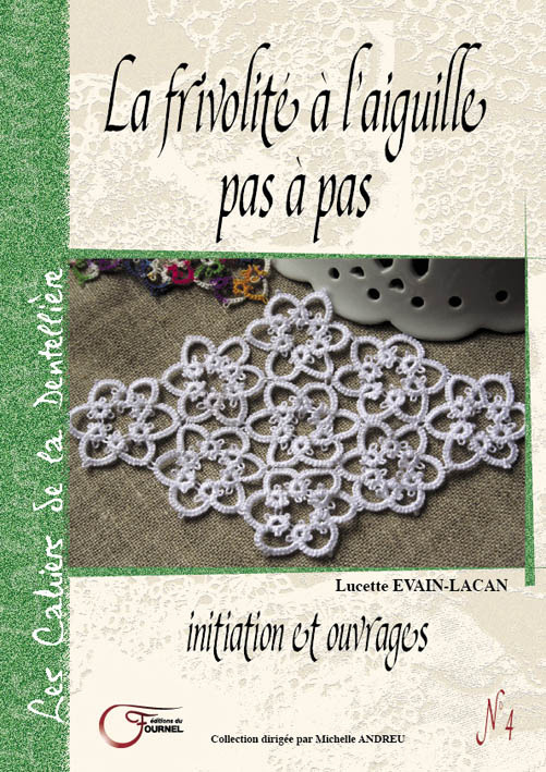 La frivolité à l'aiguille pas à pas. Initiation et ouvrages
