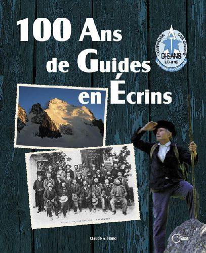 100 Ans de Guides en Ecrins