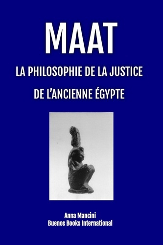 Maat, la philosophie de la justice de l'Ancienne Egypte