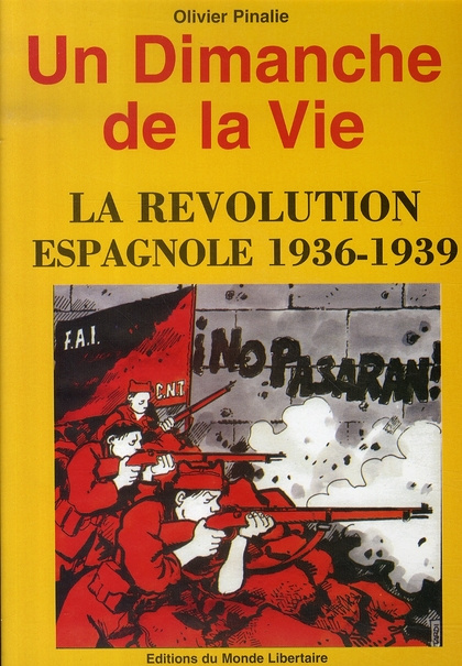 Un Dimanche de la Vie. La révolution espagnole 1936-1939