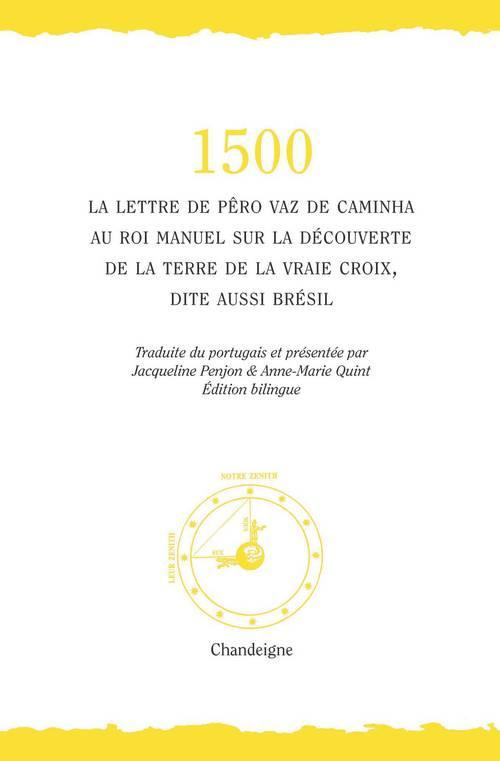 1500. La lettre de Pero Vaz de Caminha au roi Manuel sur la découverte de la "Terre de la vraie croi
