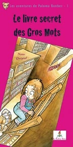 LE LIVRE SECRET DES GROS MOTS TOME 2 - LES AVENTURES DE PALOMA BONBEC