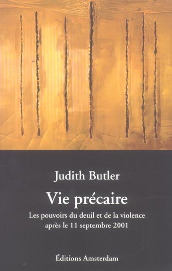 Vie précaire. Les pouvoirs du deuil et de la violence après le 11 septembre 2001