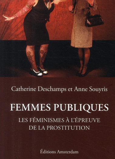 Femmes publiques. Les féminismes à l'épreuve de la prostitution