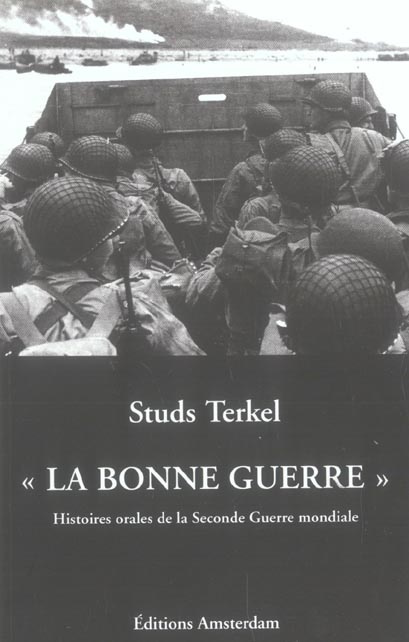 La bonne guerre. Histoires orales de la Seconde Guerre Mondiale