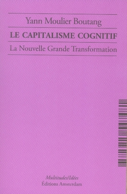 Le capitalisme cognitif. La Nouvelle Grande Transformation