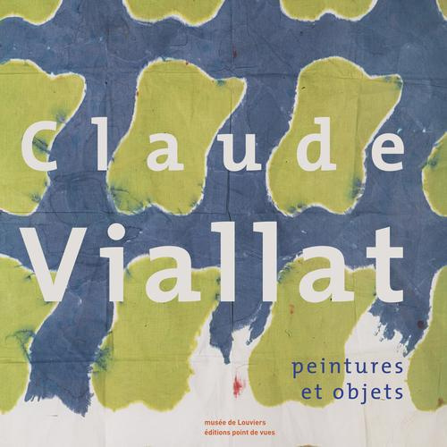 Claude Viallat. Peintures et objets