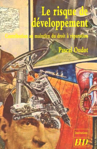 Le risque de développement. Contribution au maintien du droit à réparation