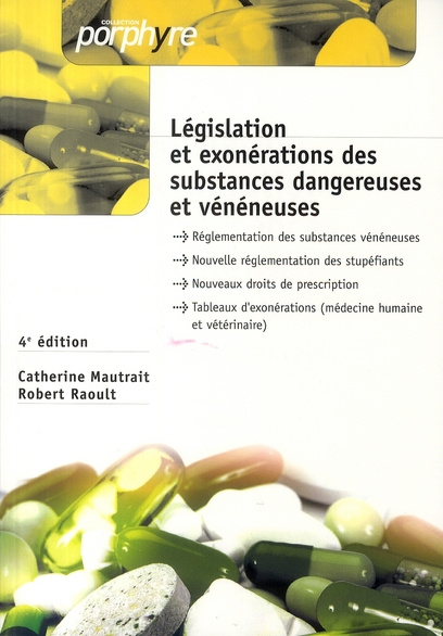 LEGISLATIONS ET EXONERATIONS SUBSTANCES DANGEREUSES ET VENENEUSES 4EME EDITION