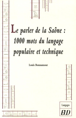 Le parler de la Saône : 1000 mots du langage populaire et technique