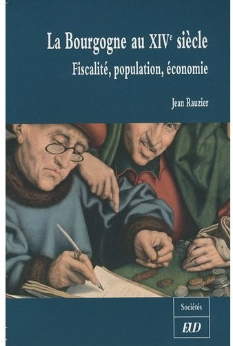 La Bourgogne au XIVe siècle. Fiscalité, population, économie