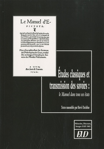 Etudes classiques et transmission des savoirs. Le Manuel dans tous ses états