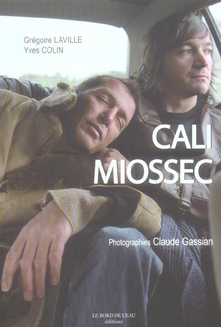 Cali & Miossec. Rencontre au fil de l'autre