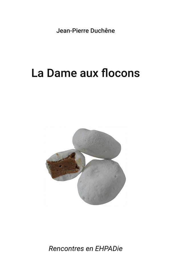 La dame aux flocons. Rencontres en EHPADie