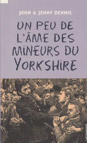 Un peu de l'âme des mineurs du Yorkshire