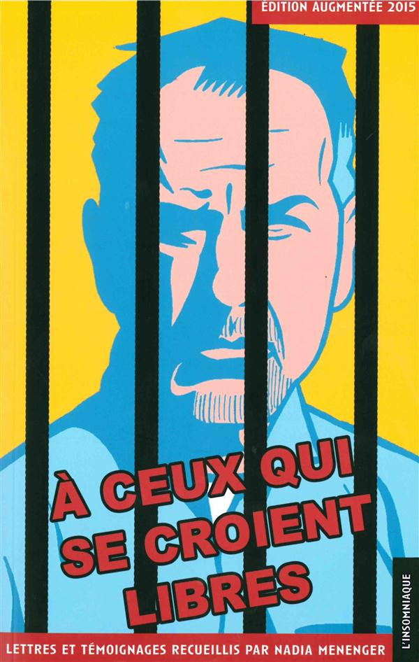 A ceux qui se croient libres. Thierry Chatbi, 1955/2006, Edition revue et augmentée