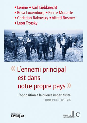 L'ennemi principal est dans notre propre pays. L'opposition à la guerre impérialiste 1914-1916