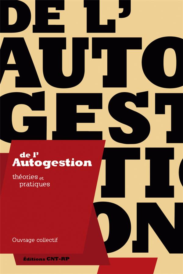 De l'autogestion. Théories et pratiques, 2e édition revue et augmentée